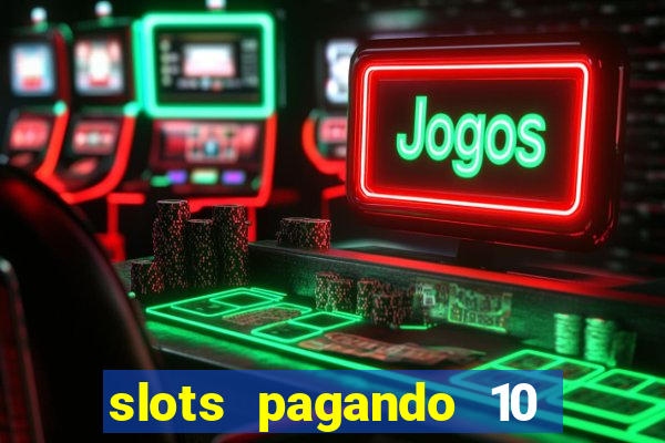 slots pagando 10 no cadastro facebook